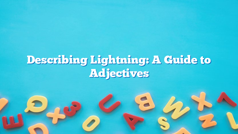 Describing Lightning: A Guide to Adjectives